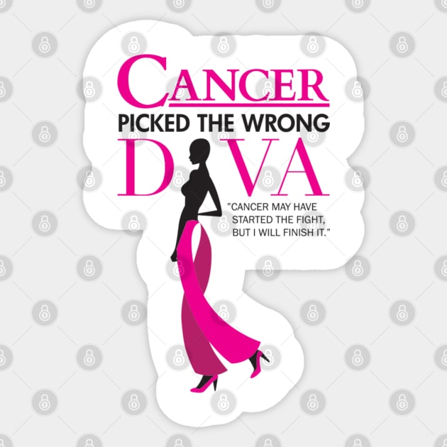 CANCER PICKED THE WRONG DIVA. “CANCER MAY HAVE STARTED THE FIGHT, BUT I WILL FINISH IT.” Sticker by dopeazzgraphics